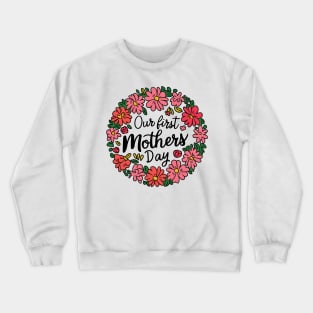 Our first mothers day vintage fun print shirt Crewneck Sweatshirt